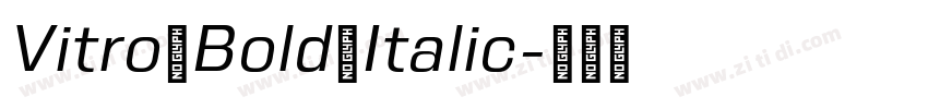 Vitro Bold Italic字体转换